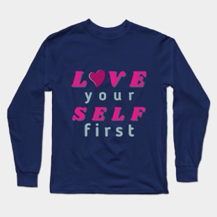 Love Yourself first - Pink Long Sleeve T-Shirt